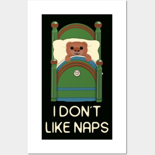 This baby bear says I don't like naps.  White letters Posters and Art